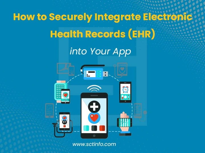 How to Securely Integrate Electronic Health Records (EHR) into Your App
